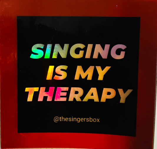 Singing Is My Therapy - Holographic Sticker